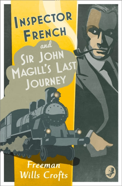 Inspector French and Sir John Magill’s Last Journey by Freeman Wills Crofts - Paperback