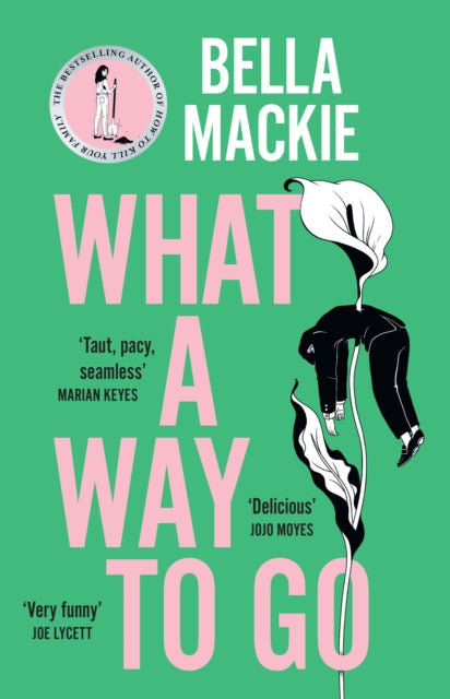 What A Way To Go by Bella Mackie - Paperback