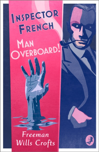 Inspector French: Man Overboard! by Freeman Wills Crofts - Paperback