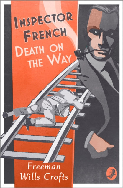 Inspector French: Death on the Way by Freeman Wills Crofts - Paperback