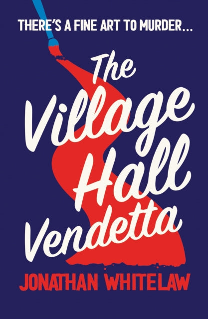 The Village Hall Vendetta by Jonathan Whitelaw - Paperback