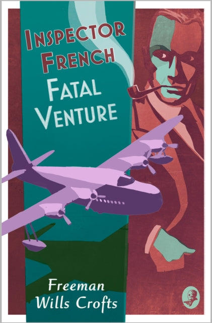 Inspector French: Fatal Venture by Freeman Wills Crofts - Paperback