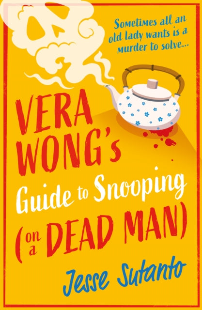 Vera Wong’s Guide to Snooping (on a Dead Man) by Jesse Sutanto - Paperback