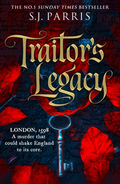 Traitor’s Legacy by S.J. Parris - Hardcover