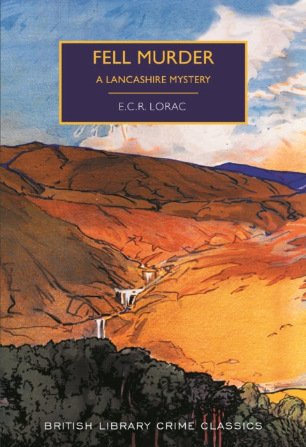 Fell Murder : A Lancashire Mystery by E. C. R. Lorac - Paperback