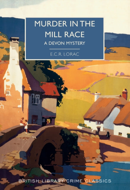 Murder in the Mill-Race by ECR Lorac - Paperback