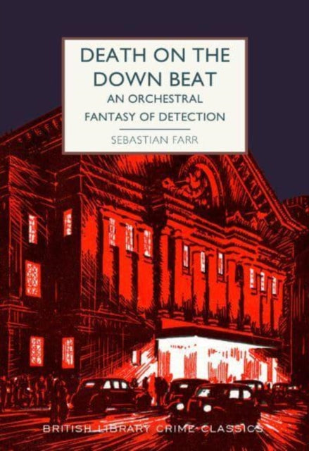 Death on the Down Beat : An Orchestral Fantasy of Detection by Sebastian Farr - Paperback