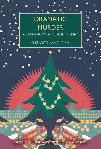 Dramatic Murder: A Lost Christmas Murder Mystery