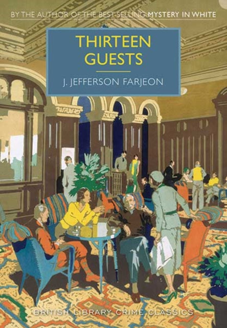 Thirteen Guests by J Jefferson Farjeon - Paperback