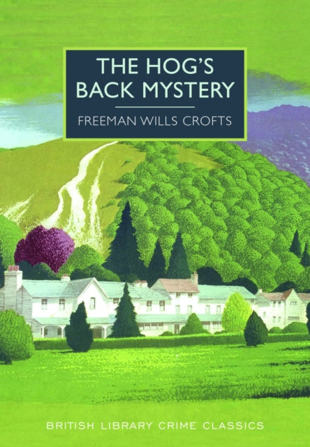 The Hog's Back Mystery by Freeman Wills Crofts - Paperback