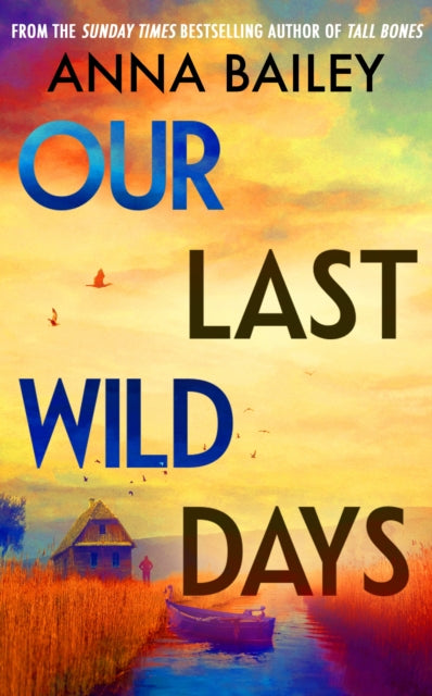 Our Last Wild Days by Anna Bailey - Hardcover