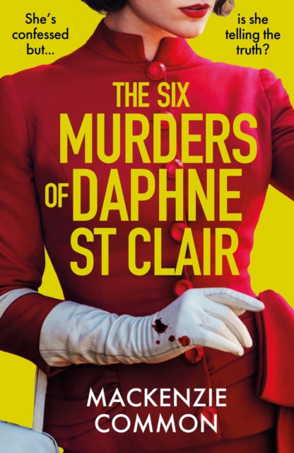 The Six Murders of Daphne St Clair by MacKenzie Common - Hardcover