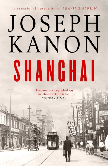 Shanghai by Joseph Kanon - Hardcover