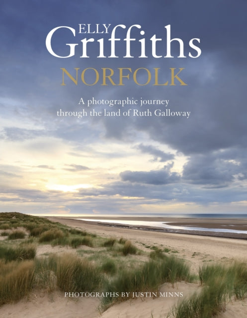 Norfolk : A photographic journey through the land of Ruth Galloway