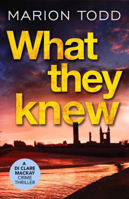 What They Knew by Marion Todd - Paperback