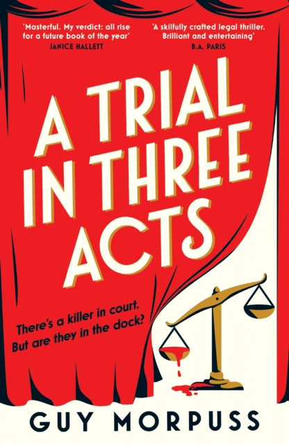 A Trial in Three Acts by Guy Morpuss - Hardcover