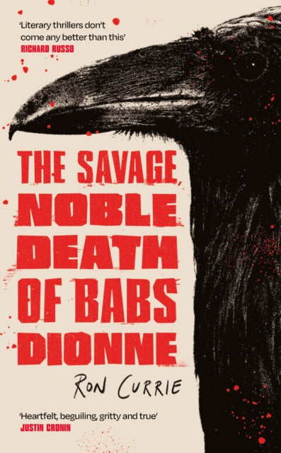 The Savage, Noble Death of Babs Dionne by Ron Currie - Hardcover