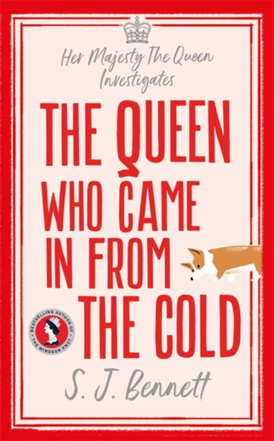 The Queen Who Came in from the Cold by S. J. Bennett - Hardcover