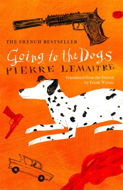 Going to the Dogs by Pierre Lemaitre - Hardcover